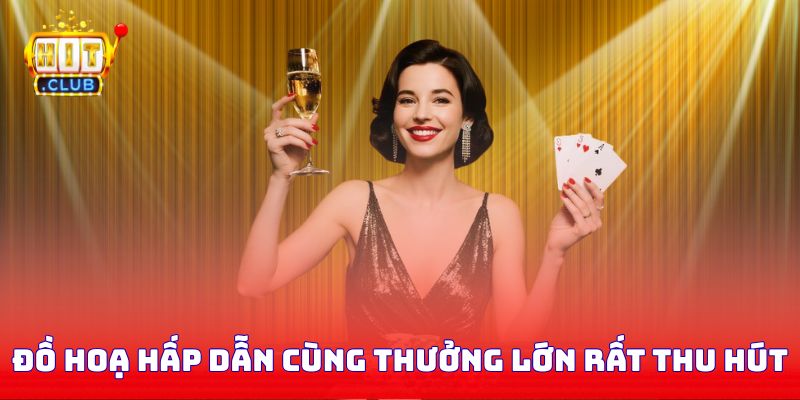 Đồ hoạ hấp dẫn cùng giải thưởng lớn rất thu hút