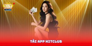 Tải App Hitclub Dễ Dàng Nhanh Chóng Trên Nhiều Thiết Bị